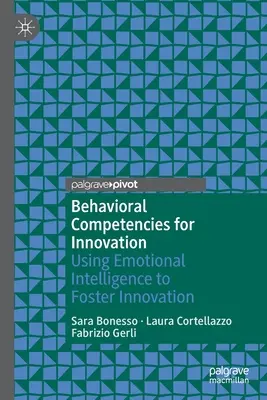 Compétences comportementales pour l'innovation : Utiliser l'intelligence émotionnelle pour favoriser l'innovation - Behavioral Competencies for Innovation: Using Emotional Intelligence to Foster Innovation
