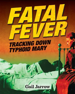 La fièvre fatale : Sur les traces de Typhoid Mary - Fatal Fever: Tracking Down Typhoid Mary