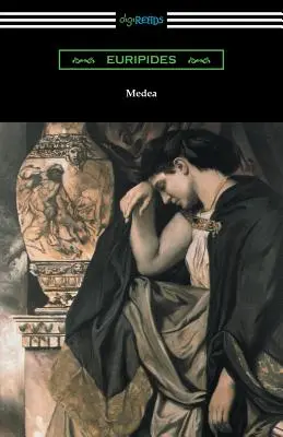 Médée (Traduit avec une introduction et des annotations par Gilbert Murray) - Medea (Translated with an Introduction and Annotations by Gilbert Murray)