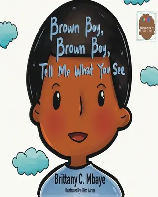 Brown Boy, Brown Boy, Tell Me What You See (Dis-moi ce que tu vois) - Brown Boy, Brown Boy, Tell Me What You See