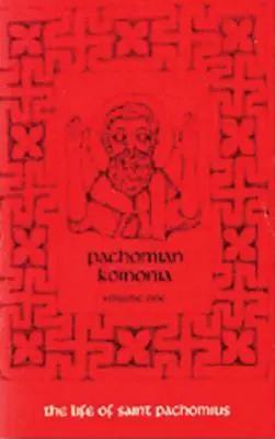 La vie de Saint Pachomius et de ses disciples : Volume 1 - The Life of Saint Pachomius and His Disciples: Volume 1