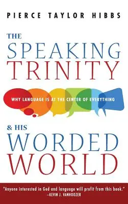 La Trinité parlante et son monde de mots - The Speaking Trinity and His Worded World