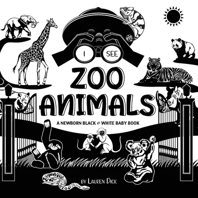 Je vois des animaux du zoo : Un livre pour bébé en noir et blanc (motifs à contraste élevé) (Panda, Koala, Paresseux, Singe, Kangourou, Girafe, E - I See Zoo Animals: A Newborn Black & White Baby Book (High-Contrast Design & Patterns) (Panda, Koala, Sloth, Monkey, Kangaroo, Giraffe, E
