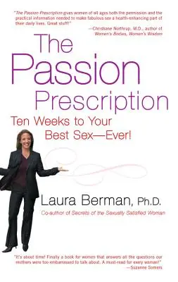 L'ordonnance de la passion : Dix semaines pour faire l'amour comme jamais&nbsp;! - The Passion Prescription: Ten Weeks to Your Best Sex--Ever!