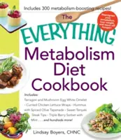 The Everything Metabolism Diet Cookbook : Comprend des œufs brouillés aux légumes, des wraps épicés aux lentilles, une trempette aux épinards et aux artichauts au citron, un filet mignon farci, etc. - The Everything Metabolism Diet Cookbook: Includes Vegetable-Packed Scrambled Eggs, Spicy Lentil Wraps, Lemon Spinach Artichoke Dip, Stuffed Filet Mign