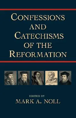 Confessions et catéchismes de la Réforme - Confessions and Catechisms of the Reformation