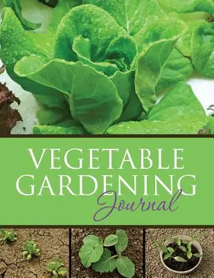 Journal de jardinage - Vegetable Gardening Journal