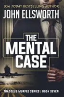 Le cas mental : Thaddeus Murfee Legal Thriller Series Book Seven - The Mental Case: Thaddeus Murfee Legal Thriller Series Book Seven