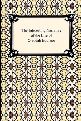 Le récit intéressant de la vie d'Olaudah Equiano - The Interesting Narrative of the Life of Olaudah Equiano