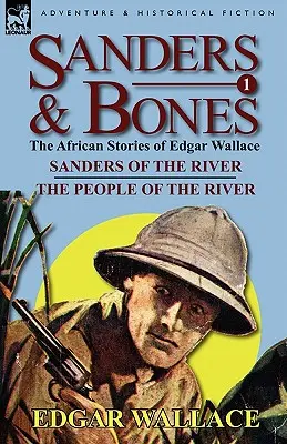 Sanders & Bones - Les aventures africaines : 1-Sanders of the River & the People of the River - Sanders & Bones-The African Adventures: 1-Sanders of the River & the People of the River