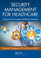 Gestion de la sécurité pour les soins de santé : Prévention proactive des événements et résolution efficace - Security Management for Healthcare: Proactive Event Prevention and Effective Resolution