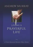 Vivre une vie de prière - Living a Prayerful Life