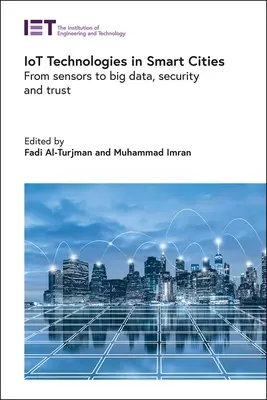 Technologies IoT dans les villes intelligentes : Des capteurs au Big Data, à la sécurité et à la confiance - Iot Technologies in Smart-Cities: From Sensors to Big Data, Security and Trust