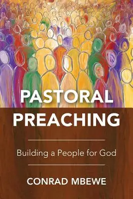 La prédication pastorale : construire un peuple pour Dieu - Pastoral Preaching: Building a People for God