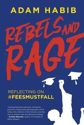 Rebelles et rage : Réflexion sur #FeesMustFall - Rebels and Rage: Reflecting on #FeesMustFall