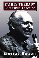 La thérapie familiale dans la pratique clinique - Family Therapy in Clinical Practice