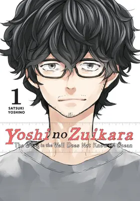 Yoshi No Zuikara, Vol. 1 : La grenouille dans le puits ne connaît pas l'océan - Yoshi No Zuikara, Vol. 1: The Frog in the Well Does Not Know the Ocean