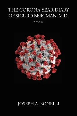 Le journal de l'année Corona de Sigurd Bergman, MD - The Corona Year Diary of Sigurd Bergman, MD