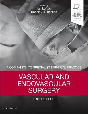 Chirurgie vasculaire et endovasculaire : Un compagnon pour la pratique chirurgicale spécialisée - Vascular and Endovascular Surgery: A Companion to Specialist Surgical Practice