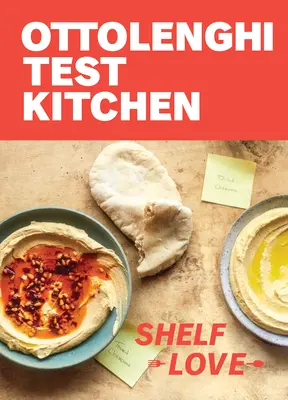 Ottolenghi Test Kitchen : Shelf Love : Des recettes pour percer les secrets de votre garde-manger, de votre réfrigérateur et de votre congélateur : Un livre de cuisine - Ottolenghi Test Kitchen: Shelf Love: Recipes to Unlock the Secrets of Your Pantry, Fridge, and Freezer: A Cookbook