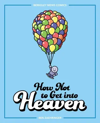 Comment ne pas entrer au paradis, 2 : Berkeley Mews Comics - How Not to Get Into Heaven, 2: Berkeley Mews Comics