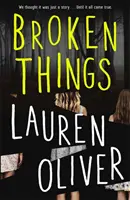 Broken Things - De l'auteur à succès de Panic, qui sera bientôt une série majeure d'Amazon Prime - Broken Things - From the bestselling author of Panic, soon to be a major Amazon Prime series