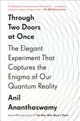 À travers deux portes à la fois : l'expérience élégante qui capture l'énigme de notre réalité quantique - Through Two Doors at Once: The Elegant Experiment That Captures the Enigma of Our Quantum Reality