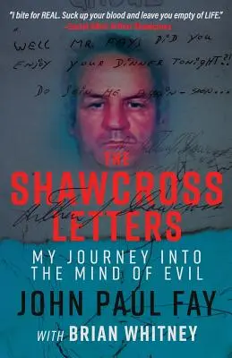 Les lettres de Shawcross : Mon voyage dans l'esprit du mal - The Shawcross Letters: My Journey Into The Mind Of Evil