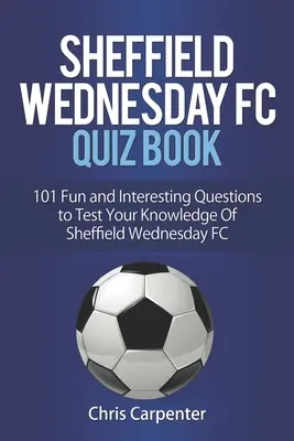 Quiz Sheffield Wednesday - Sheffield Wednesday Quiz Book