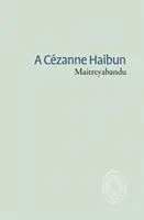 Haibun de Cézanne - Cezanne Haibun