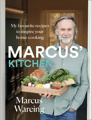 La cuisine de Marcus : Mes recettes préférées pour inspirer votre cuisine familiale - Marcus' Kitchen: My Favourite Recipes to Inspire Your Home-Cooking