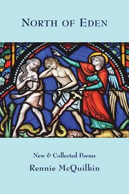 Le Nord de l'Eden : New & Collected Poems - North of Eden: New & Collected Poems