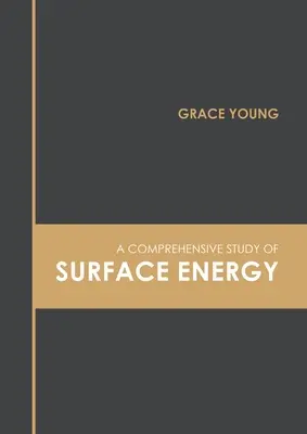 Une étude complète de l'énergie de surface - A Comprehensive Study of Surface Energy
