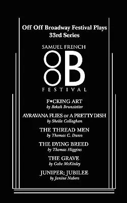 Off Off Broadway Festival Plays, 33e série - Off Off Broadway Festival Plays, 33rd Series