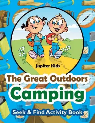 Cahier d'activités de recherche et de découverte sur le camping en plein air - The Great Outdoors Camping Seek & Find Activity Book