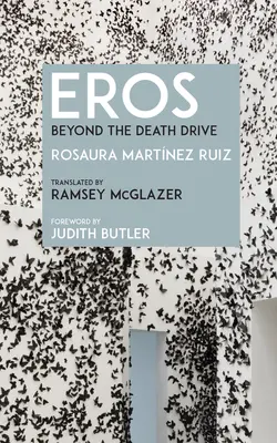 Eros : Au-delà de la pulsion de mort - Eros: Beyond the Death Drive