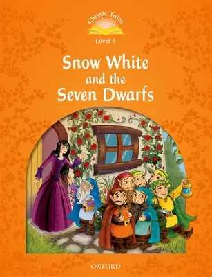 Contes classiques : Blanche-Neige et les sept nains Niveau élémentaire 2 - Classic Tales: Snow White and the Seven Dwarfs Elementary Level 2