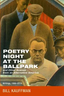 Poetry Night at the Ballpark and Other Scenes from an Alternative America (La nuit de la poésie au stade et autres scènes d'une Amérique alternative) - Poetry Night at the Ballpark and Other Scenes from an Alternative America