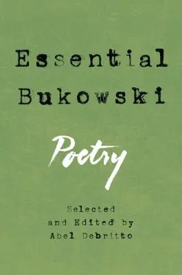 L'essentiel de Bukowski : Poésie - Essential Bukowski: Poetry