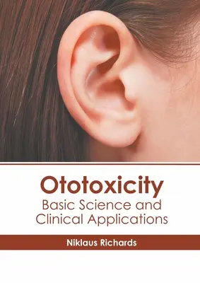 Ototoxicité : Science fondamentale et applications cliniques - Ototoxicity: Basic Science and Clinical Applications