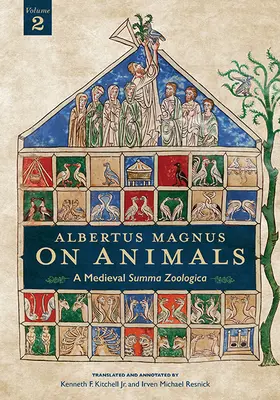 Albertus Magnus sur les animaux V2 : Une Summa Zoologica médiévale Édition révisée - Albertus Magnus On Animals V2: A Medieval Summa Zoologica Revised Edition