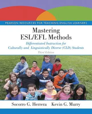 Maîtriser les méthodes Esl/Efl : Enseignement différencié pour les élèves culturellement et linguistiquement diversifiés (CLD) - Mastering Esl/Efl Methods: Differentiated Instruction for Culturally and Linguistically Diverse (CLD) Students