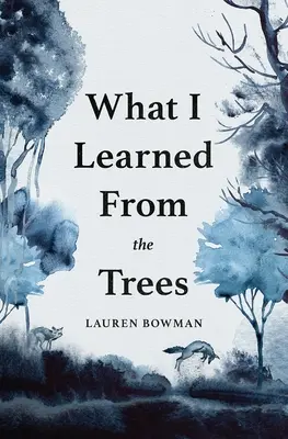 Ce que j'ai appris des arbres - What I Learned from the Trees