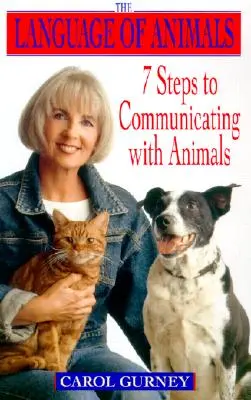 Le langage des animaux : 7 étapes pour communiquer avec les animaux - The Language of Animals: 7 Steps to Communicating with Animals