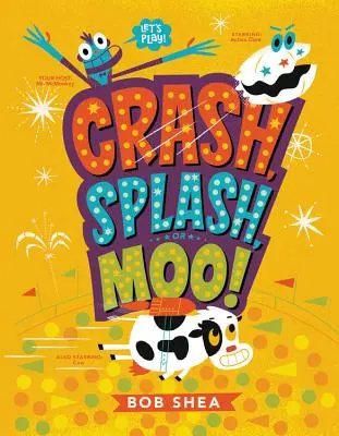 Crash, Splash, or Moo ! - Crash, Splash, or Moo!