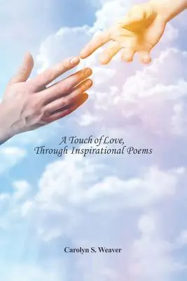 Une touche d'amour, à travers des poèmes inspirants - A Touch of Love, Through Inspirational Poems