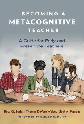 Devenir un enseignant métacognitif : Un guide pour les enseignants en formation initiale et en formation continue - Becoming a Metacognitive Teacher: A Guide for Early and Preservice Teachers