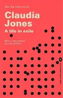 Claudia Jones - Une vie en exil - Claudia Jones - A Life in Exile