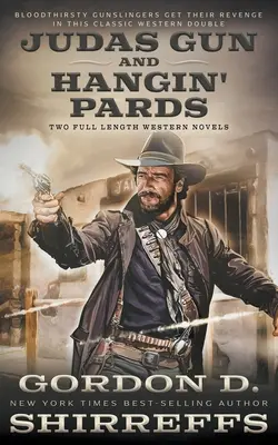 Judas Gun et Hangin' Pards : Deux longs romans western - Judas Gun and Hangin' Pards: Two Full Length Western Novels
