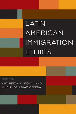 L'éthique de l'immigration en Amérique latine - Latin American Immigration Ethics